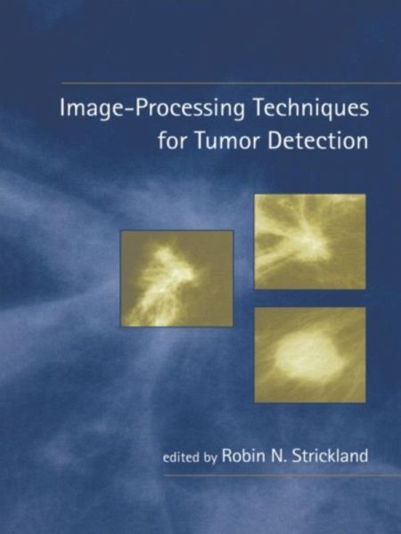 Image-Processing Techniques for Tumor Detection (eBook, PDF) Image-Processing Techniques for Tumor Detection (eBook, PDF)