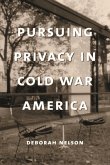 Pursuing Privacy in Cold War America (eBook, ePUB)
