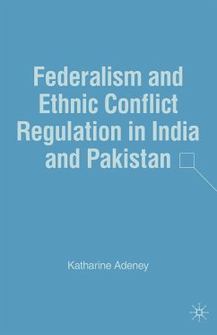 Federalism and Ethnic Conflict Regulation in India and Pakistan (eBook, PDF) - Adeney, K.