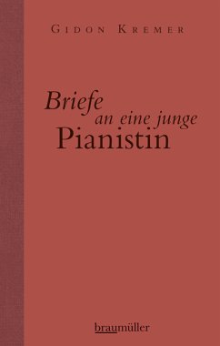 Briefe an eine junge Pianistin (eBook, ePUB) - Kremer, Gidon