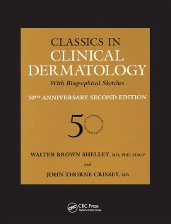 Classics in Clinical Dermatology with Biographical Sketches, 50th Anniversary (eBook, PDF) - Shelley, Walter B.; Crissey, John Thorne