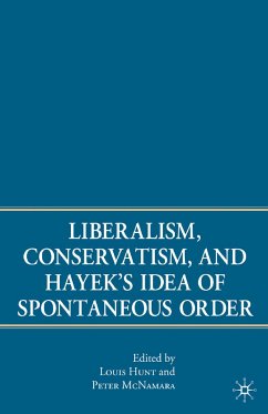 Liberalism, Conservatism, and Hayek's Idea of Spontaneous Order (eBook, PDF) - McNamara, P.; Hunt, L.