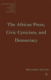 The African Press, Civic Cynicism, and Democracy (eBook, PDF)