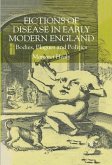 Fictions of Disease in Early Modern England (eBook, PDF)