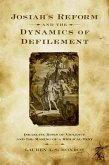 Josiah's Reform and the Dynamics of Defilement (eBook, ePUB)