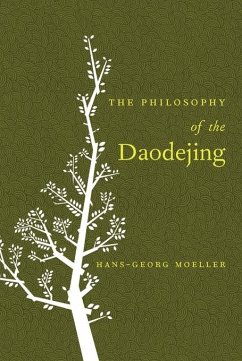 The Philosophy of the Daodejing (eBook, ePUB) - Moeller, Hans-Georg