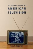 The Columbia History of American Television (eBook, ePUB)