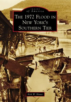 1972 Flood in New York's Southern Tier (eBook, ePUB) - House, Kirk W.