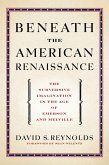 Beneath the American Renaissance (eBook, ePUB)