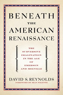 Beneath the American Renaissance (eBook, ePUB) - Reynolds, David S.