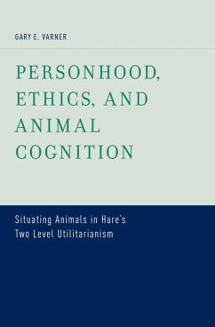 Personhood, Ethics, and Animal Cognition (eBook, PDF) - Varner, Gary E.