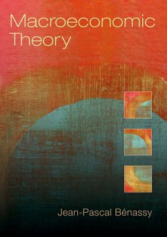 Macroeconomic Theory (eBook, ePUB) - Benassy, Jean-Pascal