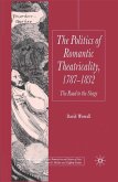 The Politics of Romantic Theatricality, 1787-1832 (eBook, PDF)