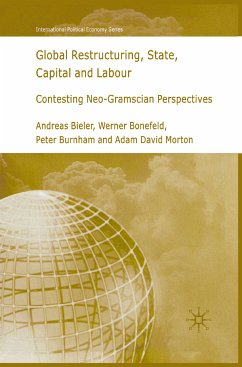 Global Restructuring, State, Capital and Labour (eBook, PDF) - Bieler, A.; Bonefeld, W.; Burnham, P.; Morton, A.