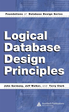 Logical Database Design Principles (eBook, PDF) - Garmany, John; Walker, Jeff; Clark, Terry