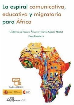 La espiral comunicativa, educativa y migratoria para África - García Martul, David . . . [et al.