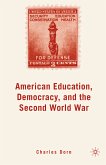 American Education, Democracy, and the Second World War (eBook, PDF)