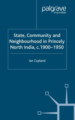 State, Community and Neighbourhood in Princely North India, c. 1900-1950 (eBook, PDF)