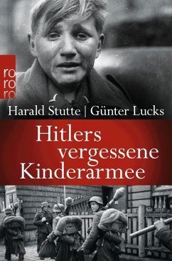 Hitlers vergessene Kinderarmee - Stutte, Harald;Lucks, Günter