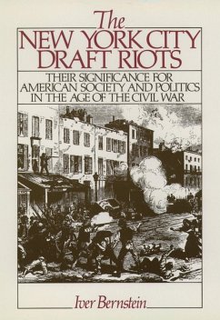 The New York City Draft Riots (eBook, ePUB) - Bernstein, Iver