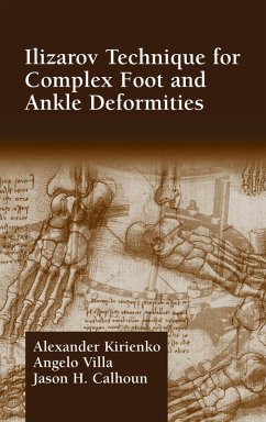 Ilizarov Technique for Complex Foot and Ankle Deformities (eBook, PDF) - Kirienko, Alexander; Villa, Angelo; Calhoun, Jason H.