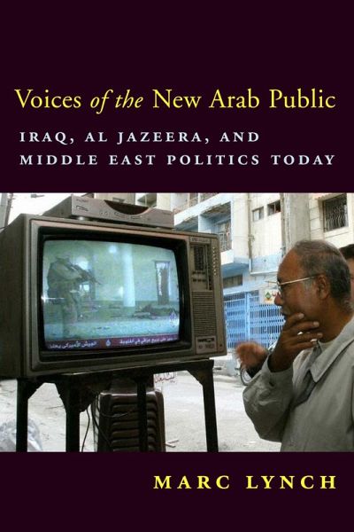 Voices of the New Arab Public (eBook, ePUB) Voices of the New Arab Public (eBook, ePUB)