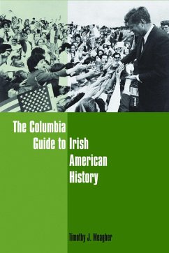 The Columbia Guide to Irish American History (eBook, ePUB) - Meagher, Timothy