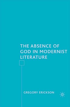 The Absence of God in Modernist Literature (eBook, PDF) - Erickson, G.