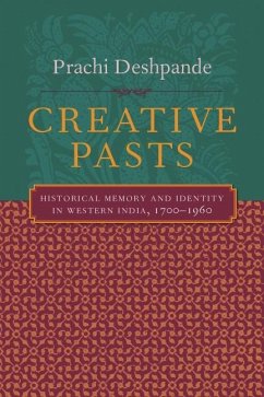 Creative Pasts (eBook, ePUB) - Deshpande, Prachi