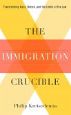 The Immigration Crucible (eBook, ePUB) The Immigration Crucible (eBook, ePUB)