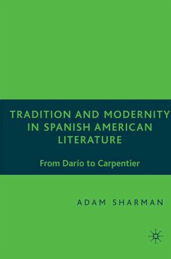 Tradition and Modernity in Spanish American Literature (eBook, PDF) - Sharman, A.