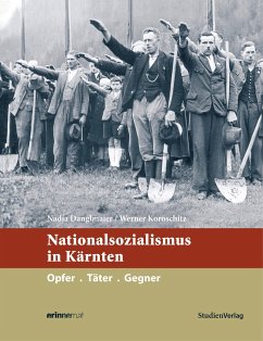Nationalsozialismus in Kärnten - Danglmaier, Nadja;Koroschitz, Werner