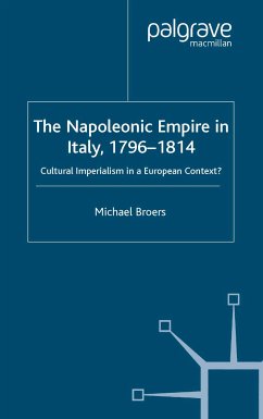 The Napoleonic Empire in Italy, 1796-1814 (eBook, PDF) - Broers, M.