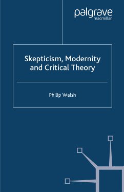 Skepticism, Modernity and Critical Theory (eBook, PDF) - Walsh, P.