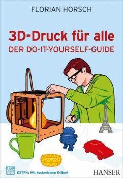 3D-Druck für alle - Horsch, Florian