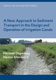 A New Approach to Sediment Transport in the Design and Operation of Irrigation Canals (eBook, PDF)
