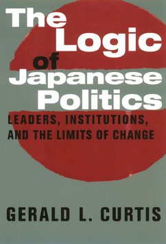 The Logic of Japanese Politics (eBook, ePUB) - Curtis, Gerald