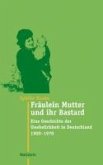 Fräulein Mutter und ihr Bastard (eBook, PDF)