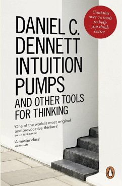 Intuition Pumps and Other Tools for Thinking (eBook, ePUB) - Dennett, Daniel C.