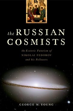 The Russian Cosmists (eBook, ePUB) - Young, George M.