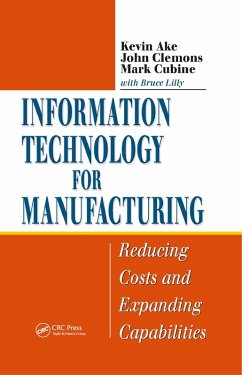 Information Technology for Manufacturing (eBook, PDF) - Ake, Kevin; Clemons, John; Cubine, Mark; Lilly, Bruce