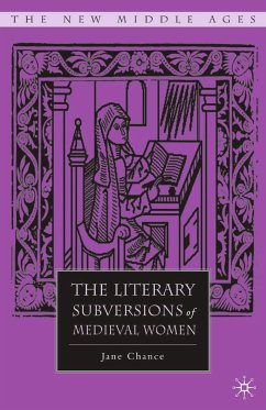 The Literary Subversions of Medieval Women (eBook, PDF) - Chance, Jane