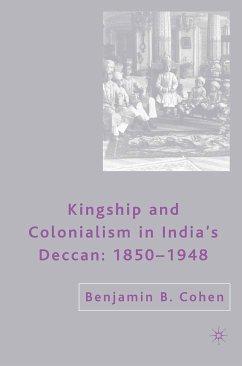 Kingship and Colonialism in India’s Deccan 1850–1948 (eBook, PDF) - Cohen, B.