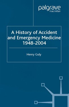 A History of Accident and Emergency Medicine, 1948-2004 (eBook, PDF) - Guly, H.