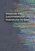 Zukunftswerkstatt und Visionskultur im Sport
