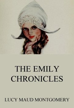 The Emily Chronicles (eBook, ePUB) - Montgomery, Lucy Maud