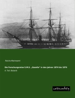 Die Forschungsreise S.M.S. ¿Gazelle¿ in den Jahren 1874 bis 1876