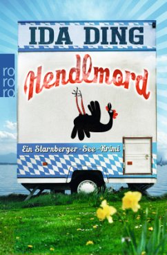 Hendlmord / Starnberger-See-Krimi Bd.1 - Ding, Ida
