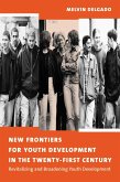 New Frontiers for Youth Development in the Twenty-First Century (eBook, ePUB)