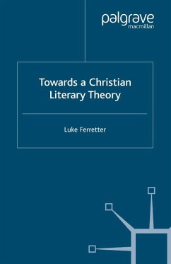 Towards a Christian Literary Theory (eBook, PDF) - Ferretter, L.